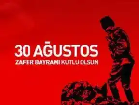30 Ağustos Zafer Bayramımız Kutlu Olsun
