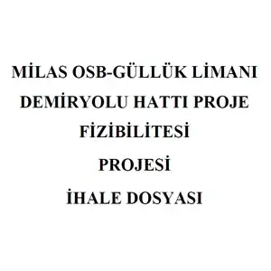 MİLAS OSB  GÜLLÜK LİMANI DEMİRYOLU İHALE DUYURUSU