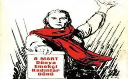 8 MART DÜNYA EMEKÇİ KADINLAR GÜNÜ KUTLU OLSUN