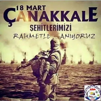 ÇANAKKALE ŞEHİTLERİMİZİ RAHMET VE MİNNETLE ANIYORUZ... - 1