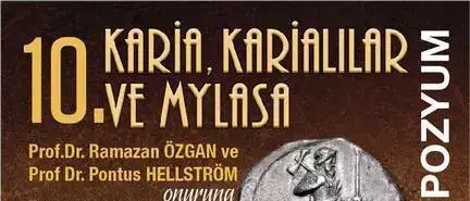 10 yıldır kesintisiz yapılıyor.    10. KARİA, KARİALILAR VE MYLASA SEMPOZYUMUNDA KARİA'NIN SİKKELERİ ANLATILACAK