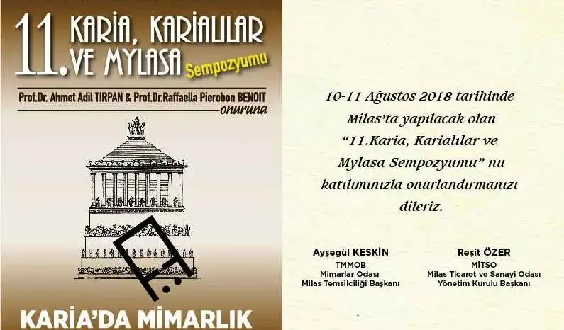 11. KARİA, KARİALILAR VE MYLASA SEMPOZYUMU 10 /11 AĞUSTOSTA...