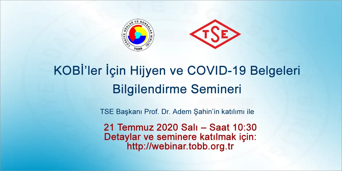 TOBB - TSE İŞBİRLİĞİNDE KOBİ'LER İÇİN HİJYEN VE COVİD-19 SEMİNERİ