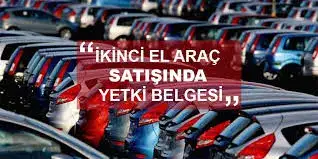 İkinci el motorlu kara taşıtları ticareti yapanlara hatırlatma : "EKSİKLİKLERİNİ TAMAMLAYACAKLARINA İLİŞKİN TAAHHÜTNAME VERECEKLER"