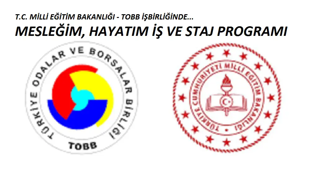 T.C. MİLLİ EĞİTİM BAKANLIĞI - TOBB İŞBİRLİĞİNDE "MESLEĞİM, HAYATIM İŞ VE STAJ PROGRAMI"
