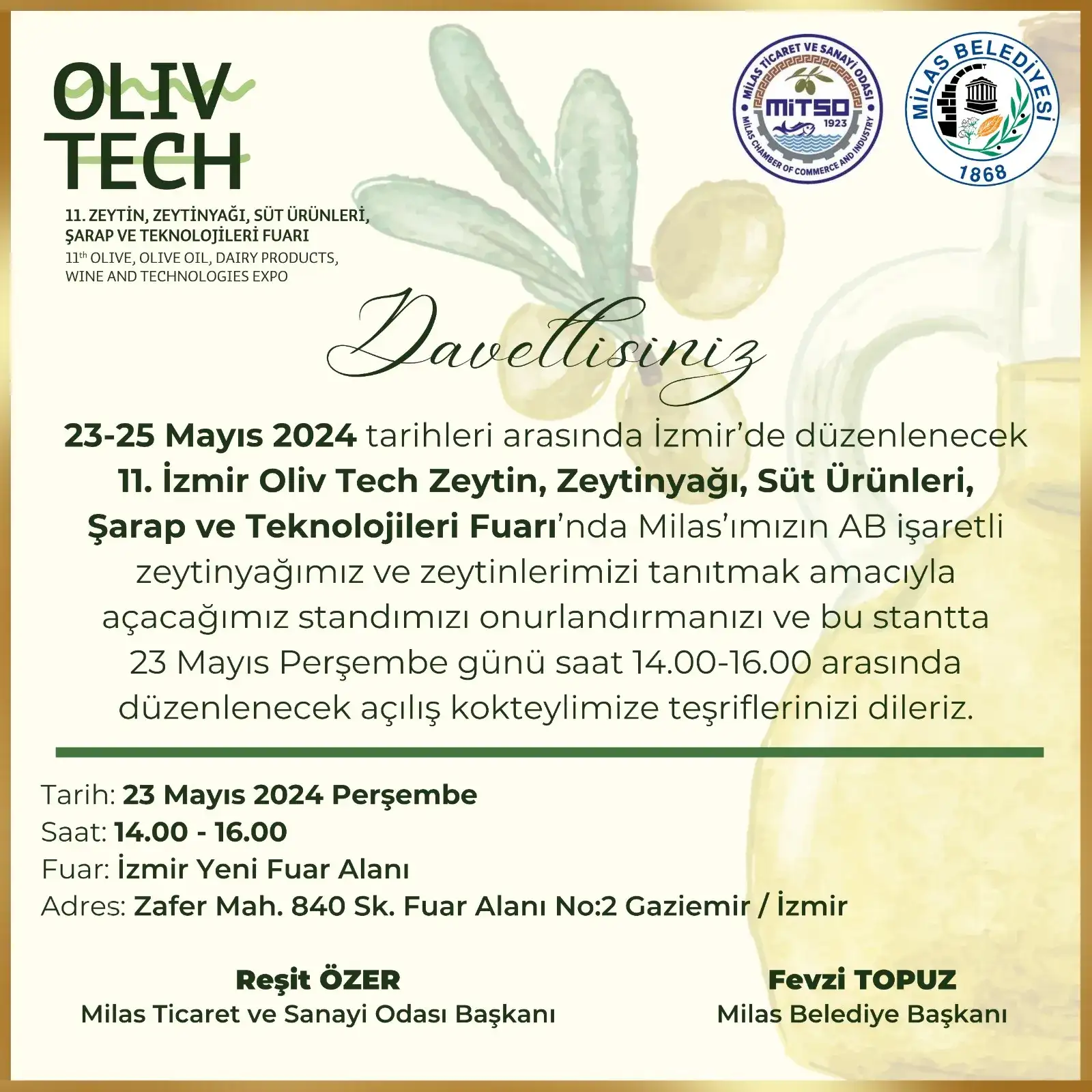 11. İZMİR OLİV TECH ZEYTİN ZEYTİNYAĞI, SÜT ÜRÜNLERİ, ŞARAP VE TEKNOLOJİLERİ FUARI'NA TÜM ÜYÜLERİMİZ DAVETLİDİR. - 1